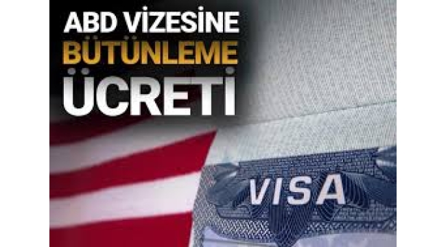 ABD vizesine "depozito" geliyor: 250 doları olmayan giremeyecek