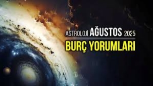 Astroloji: Ağustos 2025 aylık burç yorumları