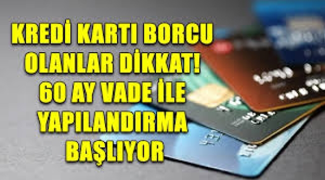 Bankaya borcu alanlar dikkat! yapılandırma geliyor