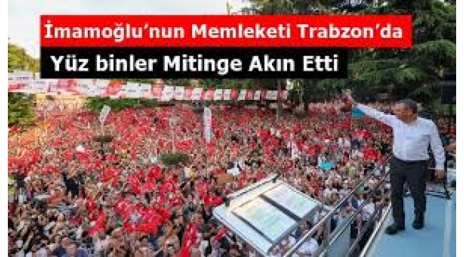 CHP mitinglerine Trabzon'da devam etti