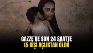 Gazze'de son 24 saatte 15 kişi açlıktan öldü: