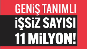 Geniş tanımlı işsizlik yüzde 32,9'a çıktı