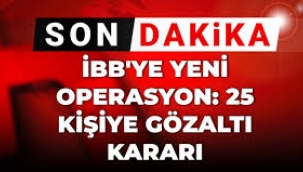 İBB’ye yeni operasyon: 25 kişi hakkında gözaltı kararı