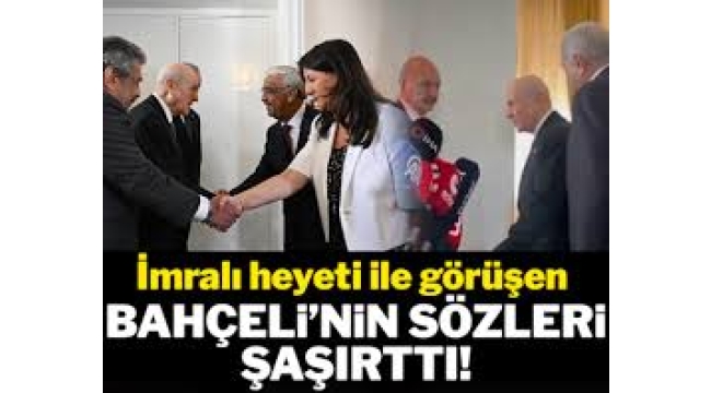 İmralı heyetiyle görüşen Bahçeli'nin açıklaması şaşırttı