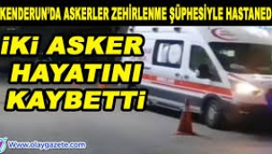 İskenderun'da iki asker şehit oldu