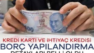 İşte kredi kartı ve kredide borç yapılandırmasının ayrıntıları!