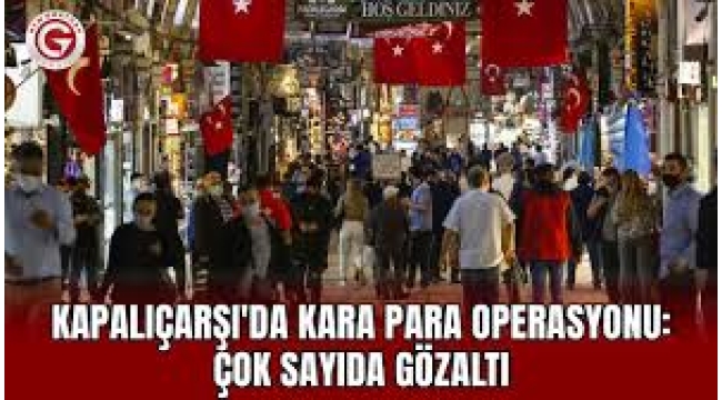 Kara para aklama operasyonunda çok sayıda gözaltı