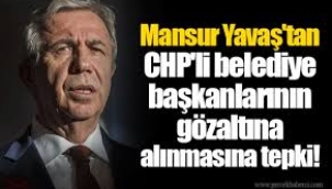 Mansur Yavaş'tan operasyonlara tepki