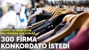 Tekstil ve hazır giyim sektöründe zor günler: 300 firma konkordato istedi
