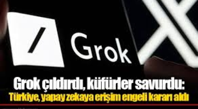 Yapay zeka Grok çıldırdı, küfürler savurdu: Türkiye, erişim engeli kararı aldı