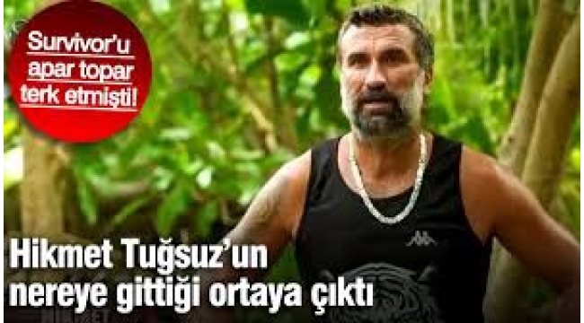 12 yıl hapis cezası alınca ortadan kaybolan Survivor Hikmet Tuğsuz 