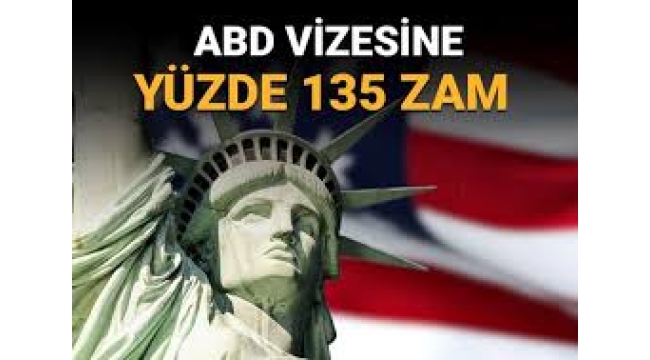 ABD, vize ücretlerine zam: 1 Ekim'den itibaren geçerli olacak
