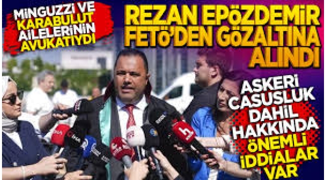 Avukat Rezan Epözdemir gözaltına alındı