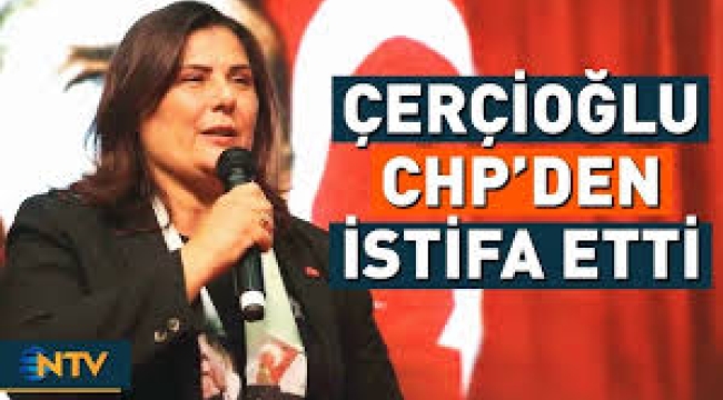 Aydın Büyükşehir Belediye Başkanı Özlem Çerçioğlu CHP'den istifa etti