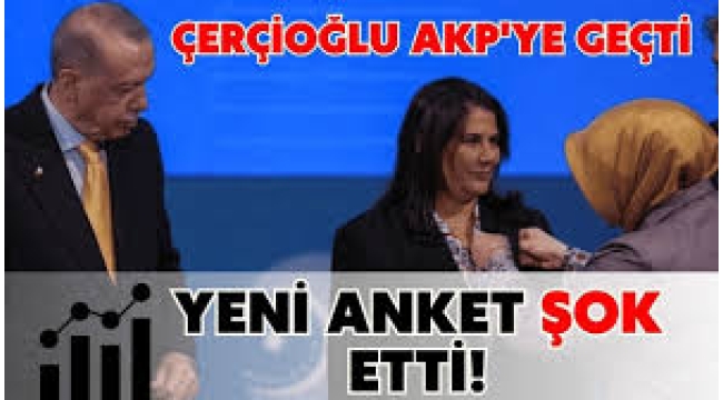 Çerçioğlu AKP'ye geçti, son anket ortaya çıktı