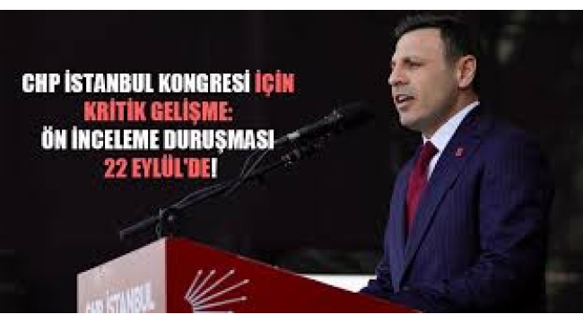 CHP İstanbul Kongresi için kritik gelişme! Mahkemeden yeni karar…