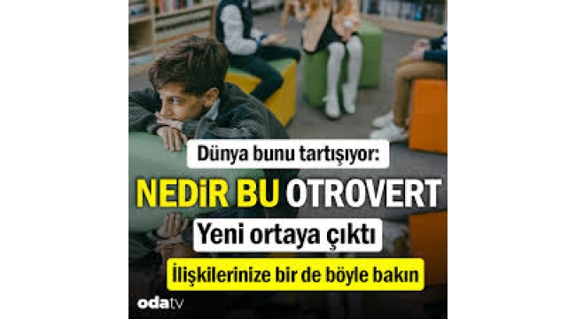 Dünya bunu tartışıyor: Nedir bu "otrovert"... Yeni ortaya çıktı