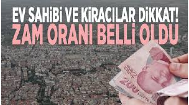 Ev sahibi ve kiracılar dikkat... Zam oranı belli oldu
