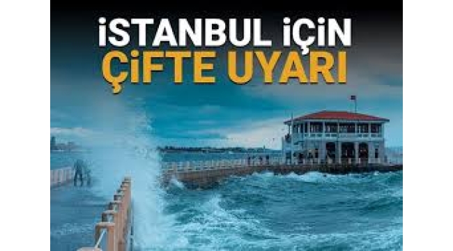 İstanbul için çifte uyarı!