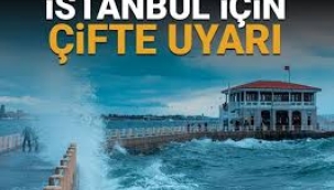 İstanbul için çifte uyarı!
