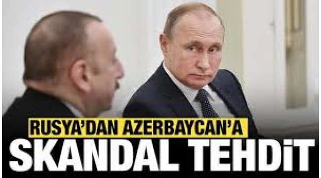 Kremlin'den Azerbaycan'a skandal tehdit: Özel askeri operasyon...