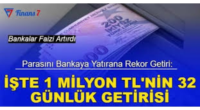 Mevduat faizi dibe vurdu: İşte 1 milyon TL'nin getirisi