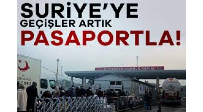Suriye'ye pasaportla giriş-çıkışlar başladı