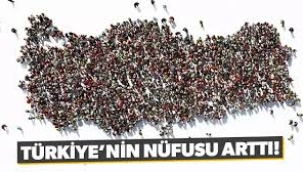 Türkiye'nin nüfusu yükseldi