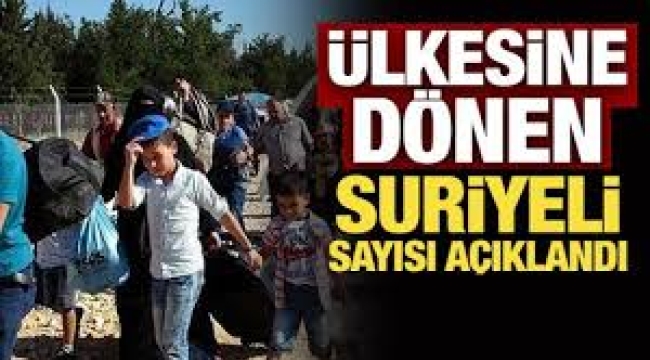 Ülkesine dönen Suriyeli sayısı açıklandı! Türkiye'de kaç Suriyeli var?