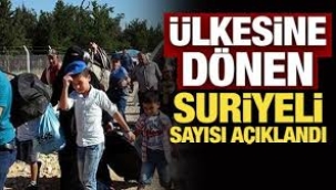 Ülkesine dönen Suriyeli sayısı açıklandı! Türkiye'de kaç Suriyeli var?