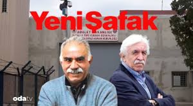 YeniŞafak'tan Öcalan yorumu: Sağlıksız ve megaloman