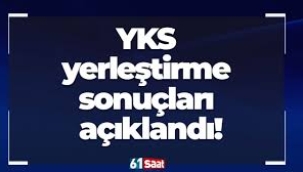 YKS yerleştirme sonuçları açıklandı