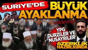 YPG, Dürziler ve Nusayriler... Suriye'de büyük ayaklanma hazırlığı