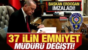 37 ilin emniyet müdürü değişti!