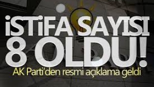 AKP'de 48 saatte 8 il başkanı istifa etti