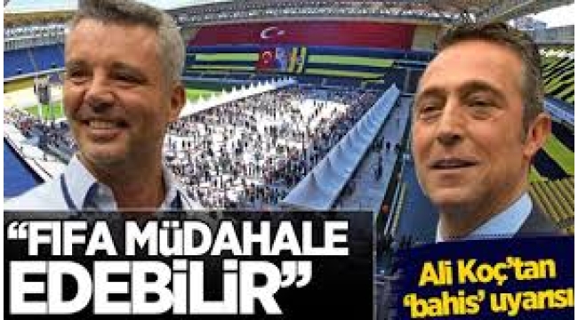 Ali Koç'tan 'seçim ve bahis' uyarısı: FIFA devreye girebilir
