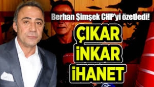 Berhan Şimşek CHP'yi özetledi! Çıkar, İnkar ve İhanet ...