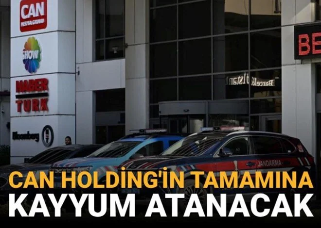  Can Holding'in tamamına kayyum atanacak