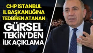 CHP İstanbul İl Başkanlığına tedbiren atanan Gürsel Tekin'den ilk açıklama
