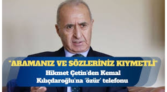 Dava sonrası Kılıçdaroğlu'nu arayıp özür diledi