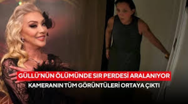 Güllü'nün ölümünde Kamera görüntülerinin tamamı ortaya çıktı