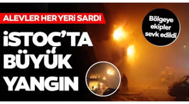 İSTOÇ'ta yangın söndürülemiyor! İş yerleri yanıyor