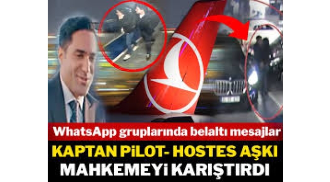 Kaptan Pilot-Hostes aşkı mahkemeyi karıştırdı!