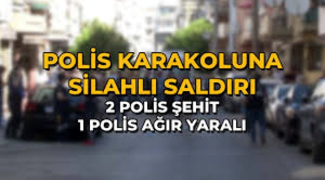   Karakola silahlı saldırı: 2 şehit 1 yaralı!
