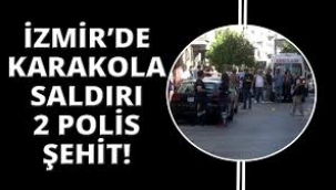   Karakola silahlı saldırı: 2 şehit 1 yaralı!