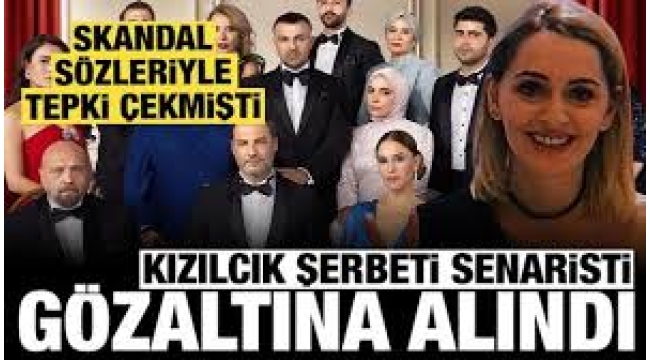 Kızılcık Şerbeti senaristi Merve Göntem'e gözaltı: O sözleri tepki çekmişti