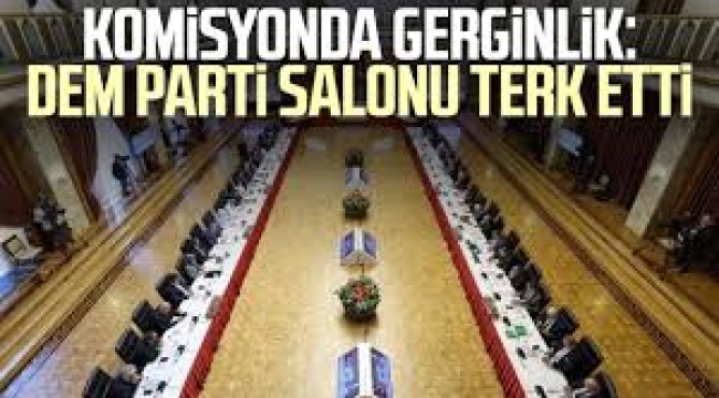 Komisyon'da gerginlik: DEM Partililer masayı terk etti... MHP'li Feti Yıldız'dan tepki