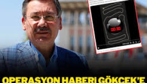 Operasyon haberi Melih Gökçek'e önceden uçuruldu mu?