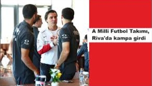 A Milli Futbol Takımı, Riva'da kampa girdi!