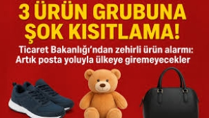 Ayakkabı, oyuncak ve çanta ülkeye giremeyecek